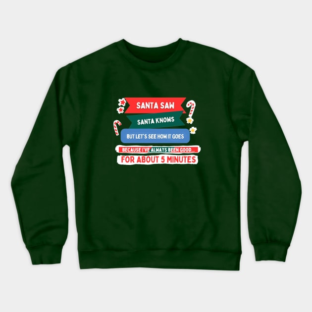 Santa saw Santa knows Crewneck Sweatshirt by ISFdraw